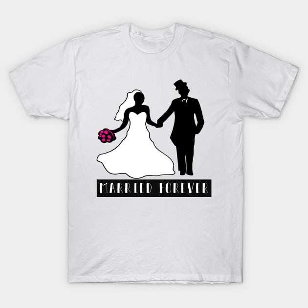 Wedding day - married forever T-Shirt by KK-Royal